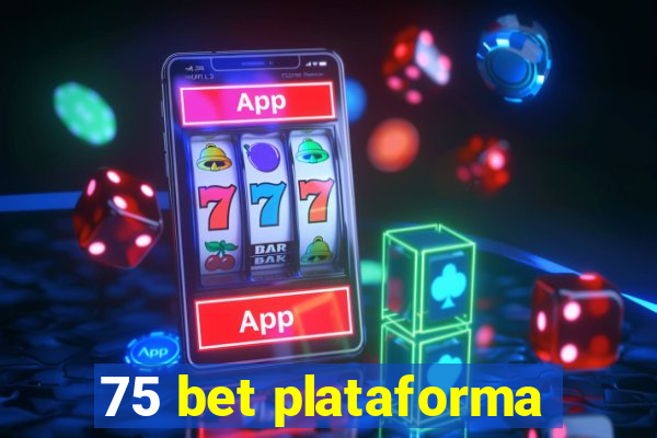 75 bet plataforma